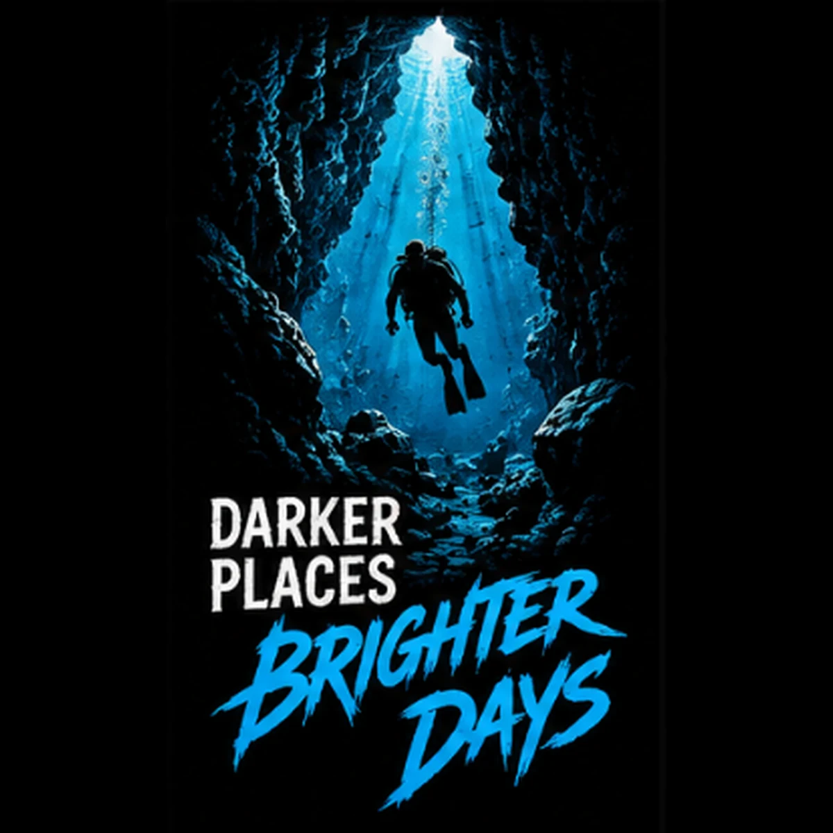 Darker Places. Brighter Days.