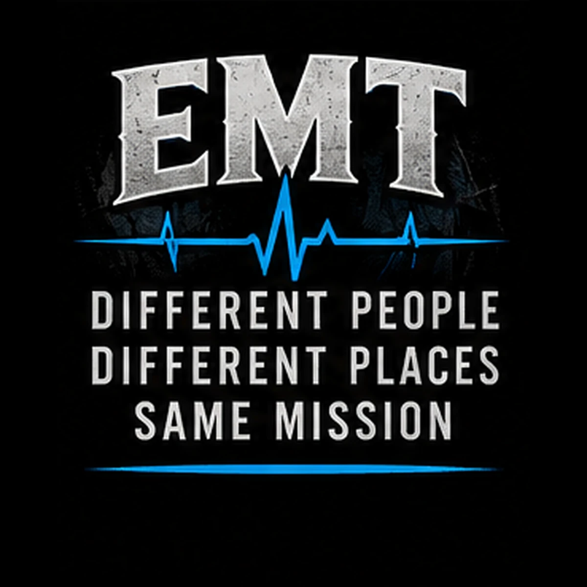 EMT: Different People, Different Places, Same Mission